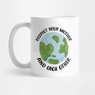 Respect Your Mother and Each Other Mug